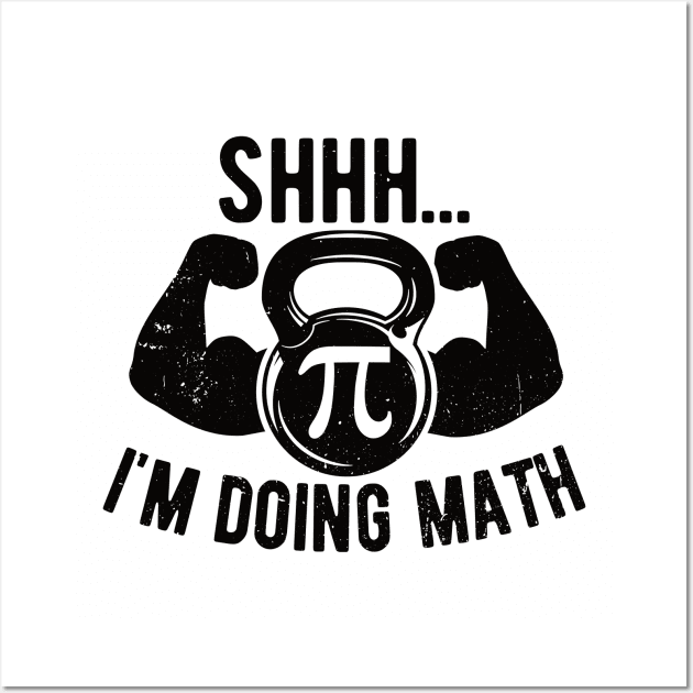 Shhh Im Doing Math Weight Lifting Gym Lover Motivation Gymer Wall Art by Gaming champion